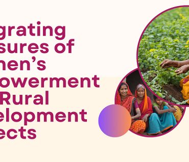 Integrating Measures of Women’s Empowerment into Rural Development Projects